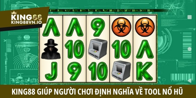 King88 giúp người chơi định nghĩa về tool nổ hũ