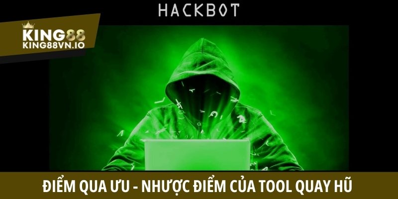 Điểm qua ưu cùng nhược của phương pháp dùng tool hack quay hũ